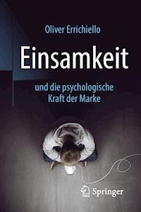 Einsamkeit und die psychologische Kraft der Marke - Oliver Errichiello - E-Book