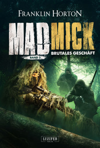 MAD MICK - BRUTALES GESCHÄFT - Franklin Horton - E-Book