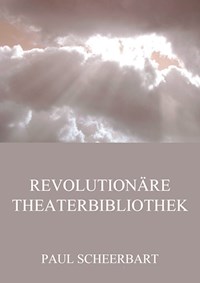 Revolutionäre Theaterbibliothek - Paul Scheerbart - E-Book