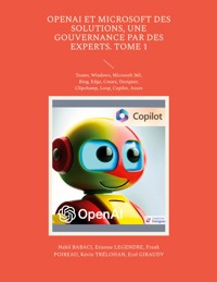 OpenAI et Microsoft des solutions, une gouvernance par des experts. Tome 1 - Nabil Babaci - E-Book
