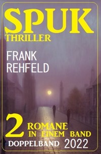 Spuk Thriller Doppelband 2022 - Frank Rehfeld - E-Book