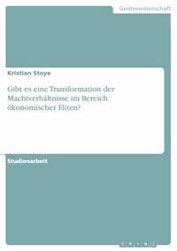 Gibt es eine Transformation der Machtverhältnisse im Bereich ökonomischer Eliten? - Kristian Stoye - E-Book