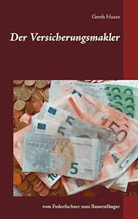 Der Versicherungsmakler - Gerth Haase - E-Book