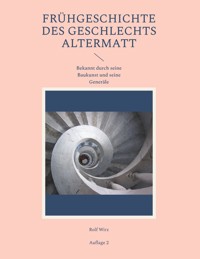 Frühgeschichte des Geschlechts Altermatt - Rolf Wirz - E-Book