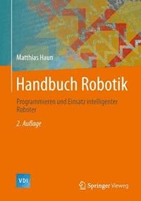 Handbuch Robotik - Matthias Haun - E-Book