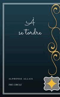 À se tordre - Alphonse Allais - E-Book