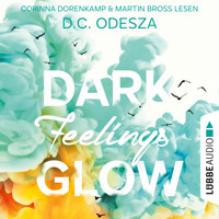 DARK Feelings GLOW - Glow-Reihe, Teil 5 (Ungekürzt) - D. C. Odesza - Hörbuch