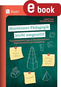 Montessori-Pädagogik leicht umgesetzt - Ingrid Sauer - E-Book