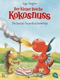 Der kleine Drache Kokosnuss - Die besten Feuerdrachenwitze - Ingo Siegner - E-Book