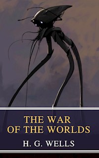 The War of the Worlds - H G Wells - E-Book