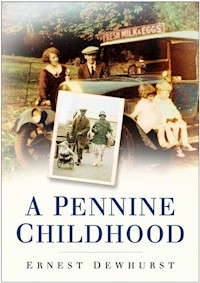 A Pennine Childhood - Ernest Dewhurst - E-Book