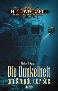 Lovecrafts Schriften des Grauens 43: Die Dunkelheit am Grunde der See - Markus K. Korb - E-Book