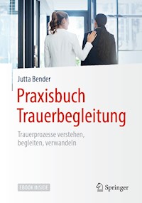 Praxisbuch Trauerbegleitung - Jutta Bender - E-Book