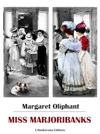 Miss Marjoribanks - Margaret Oliphant - E-Book