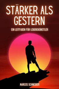 Stärker als gestern - Marcos Schneider - E-Book