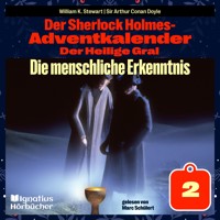 Die menschliche Erkenntnis (Der Sherlock Holmes-Adventkalender: Der Heilige Gral, Folge 2) - William K. Stewart - Hörbuch