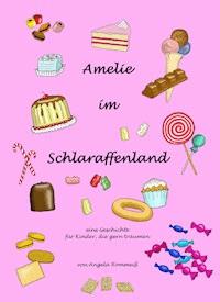 Amelie im Schlaraffenland - Angela Rommeiß - E-Book