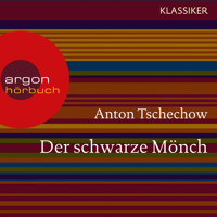 Der schwarze Mönch (Ungekürzte Lesung) - Anton Tschechow - Hörbuch