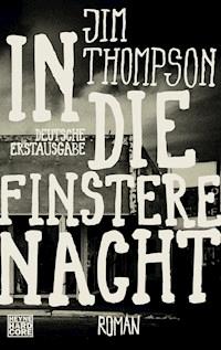 In die finstere Nacht - Jim Thompson - E-Book
