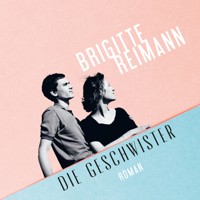 Die Geschwister - Brigitte Reimann - Hörbuch