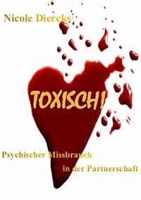 Toxisch! - Nicole Diercks - E-Book