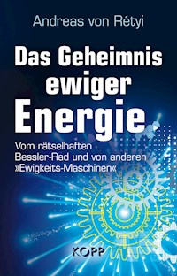 Das Geheimnis ewiger Energie - Andreas von Rétyi - E-Book