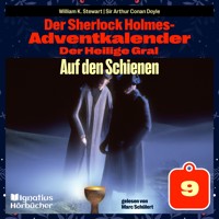 Auf den Schienen (Der Sherlock Holmes-Adventkalender: Der Heilige Gral, Folge 9) - William K. Stewart - Hörbuch