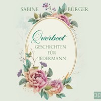 Querbeet, Geschichten für jedermann -  Sabine Burger - Hörbuch