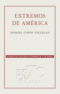 Extremos de América - Daniel Cosío Villegas - E-Book