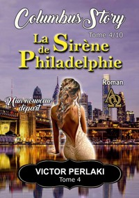 La Sirène de Philadelphie - Victor Perlaki - E-Book