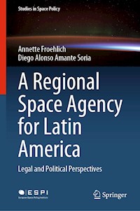 A Regional Space Agency for Latin America - Annette Froehlich - E-Book
