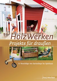 HolzWerken - Projekte für draußen -  - E-Book