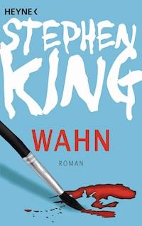Wahn - Stephen King - E-Book