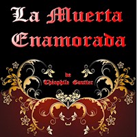 La Muerta Enamorada - Thèophile Gautier - Hörbuch