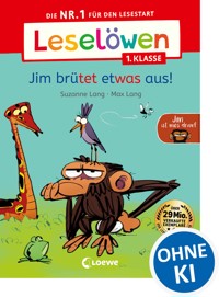 Leselöwen 1. Klasse - Jim ist mies drauf - Jim brütet etwas aus! - Suzanne Lang - E-Book