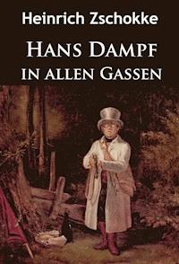 Hans Dampf in allen Gassen - Heinrich Zschokke - E-Book
