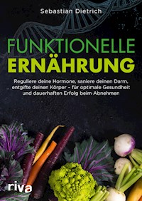 Funktionelle Ernährung - Sebastian Dietrich - E-Book