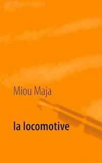 La locomotive - Miou Maja - E-Book