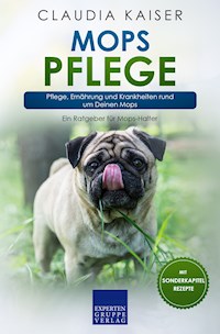 Mops Pflege - Claudia Kaiser - E-Book