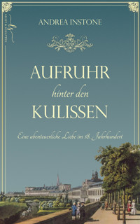 Aufruhr hinter den Kulissen - Andrea Instone - E-Book