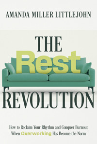 The Rest Revolution - Amanda Miller Littlejohn - E-Book
