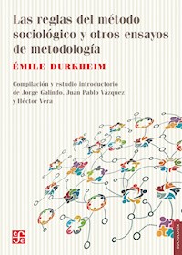 Las reglas del método sociológico y otros ensayos de metodología - Emile Durkheim - E-Book