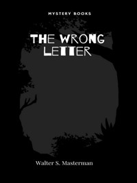 The wrong letter - Walter S. Masterman - E-Book