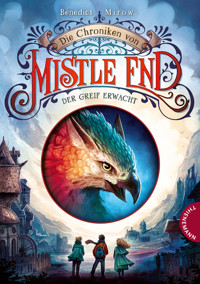 Die Chroniken von Mistle End 1: Der Greif erwacht - Benedict Mirow - E-Book