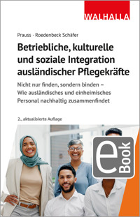 Betriebliche, kulturelle und soziale Integration ausländischer Pflegekräfte - Olivia Prauss - E-Book