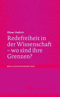 Redefreiheit in der Wissenschaft – wo sind ihre Grenzen? - Oliver Hallich - E-Book