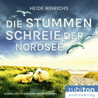 Die stummen Schreie der Nordsee - Heide Hinrichs - Hörbuch
