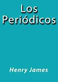 Los periodicos - Henry James - E-Book