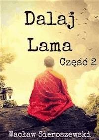 Dalaj-Lama. Część 2 - Wacław Sieroszewski - E-Book