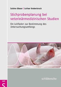 Stichprobenplanung bei veterinärmedizinischen Studien - Sabine Glaser - E-Book